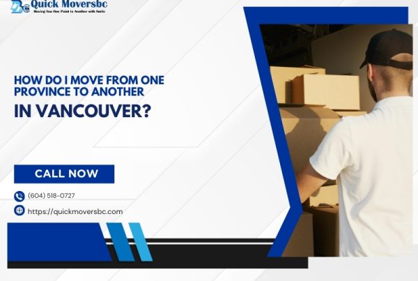 How Do I Move from One Province to Another in Vancouver? 🚚🇨🇦
